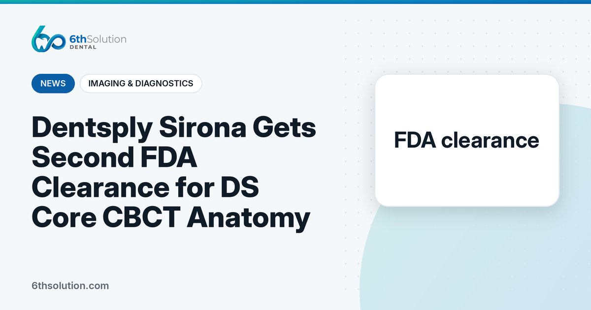 Dentsply Sirona DS Core CBCT Anatomy FDA clearance news